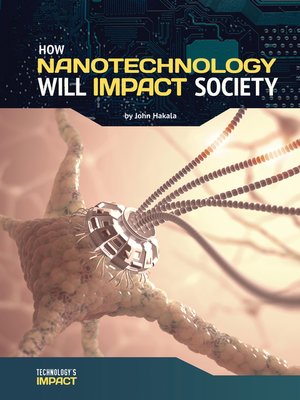 cover image of How Nanotechnology Will Impact Society